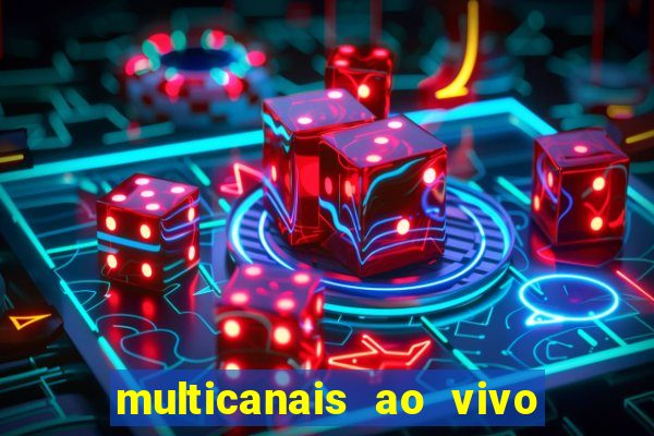 multicanais ao vivo jogo do flamengo