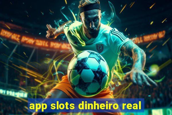 app slots dinheiro real