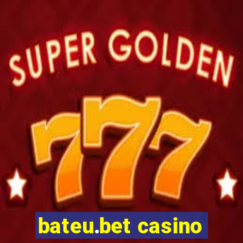 bateu.bet casino