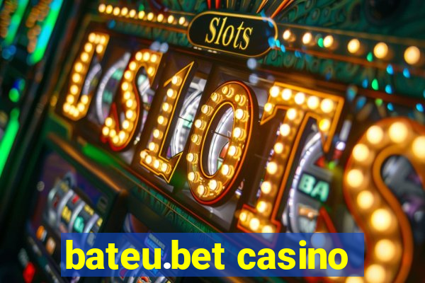 bateu.bet casino