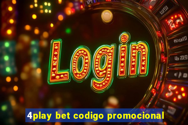 4play bet codigo promocional