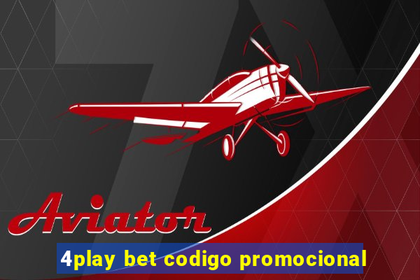 4play bet codigo promocional