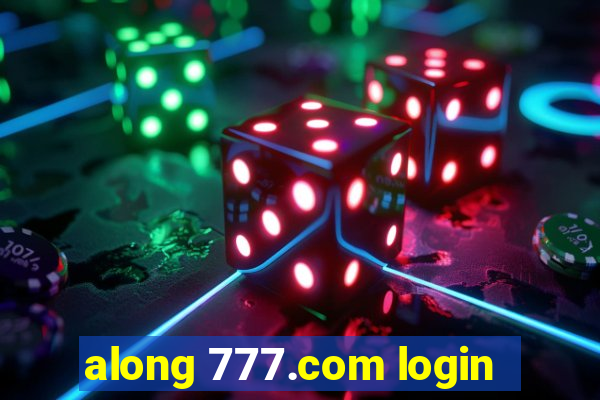 along 777.com login