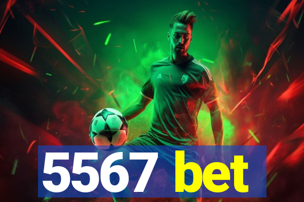 5567 bet
