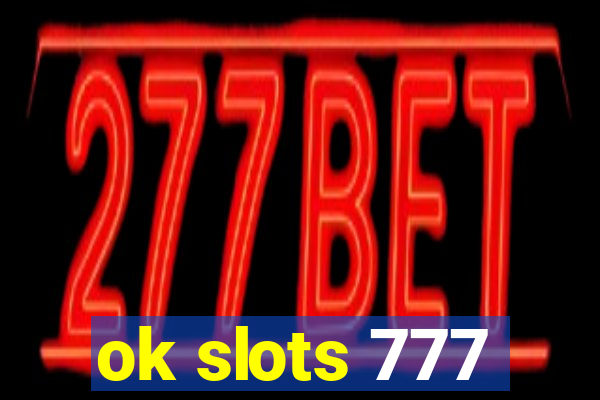 ok slots 777