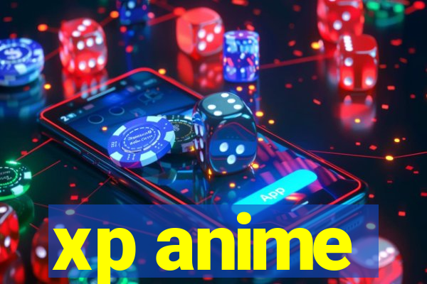 xp anime