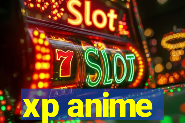 xp anime