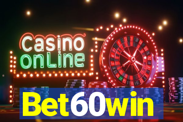 Bet60win