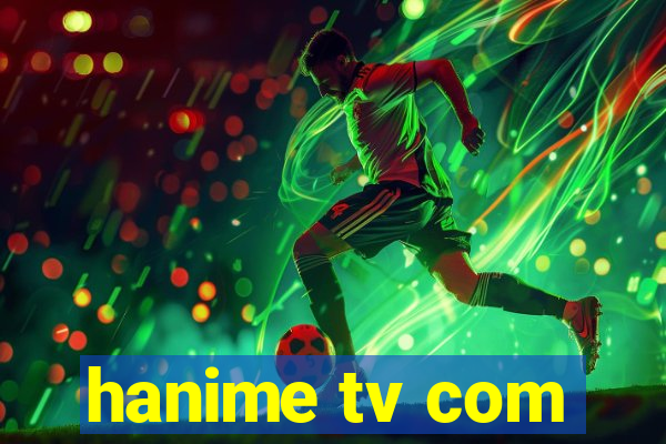 hanime tv com