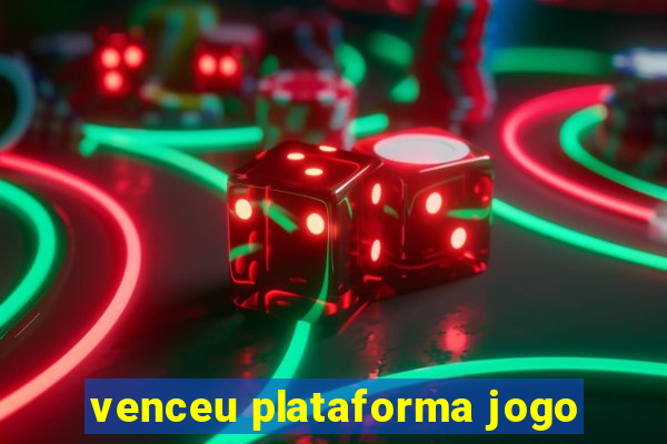 venceu plataforma jogo