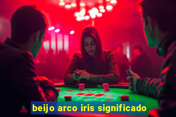 beijo arco iris significado