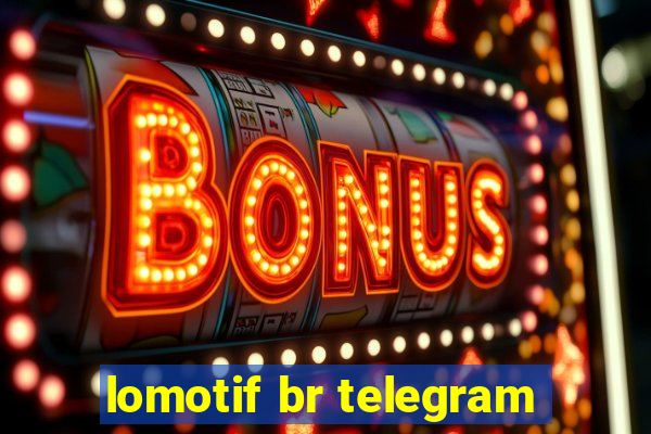 lomotif br telegram