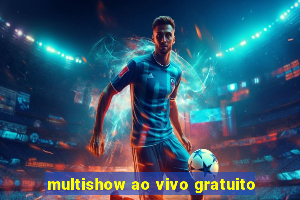 multishow ao vivo gratuito