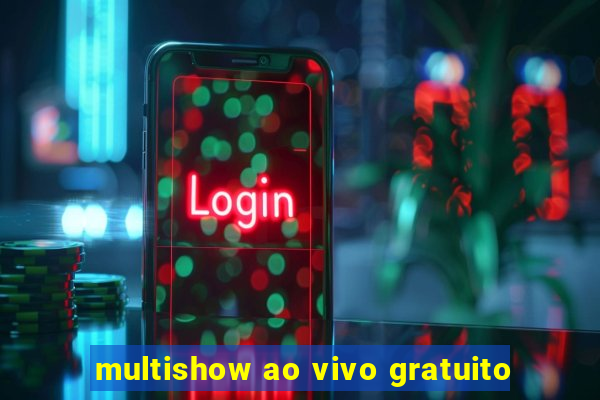 multishow ao vivo gratuito