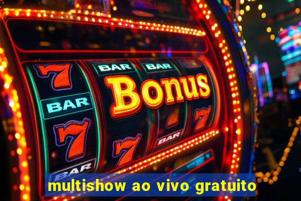 multishow ao vivo gratuito