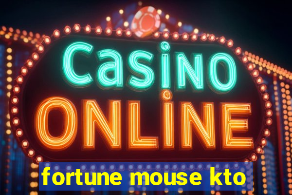 fortune mouse kto