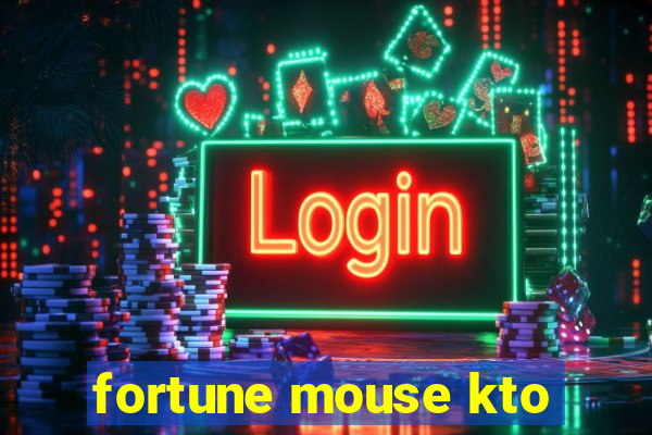 fortune mouse kto