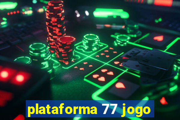 plataforma 77 jogo