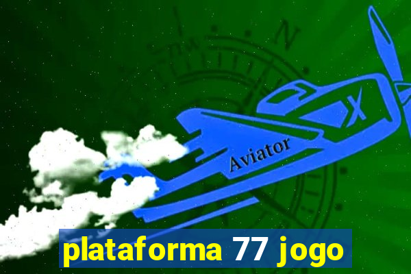 plataforma 77 jogo