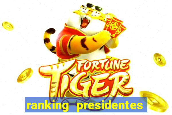 ranking presidentes do brasil