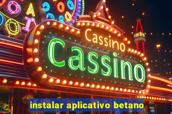 instalar aplicativo betano