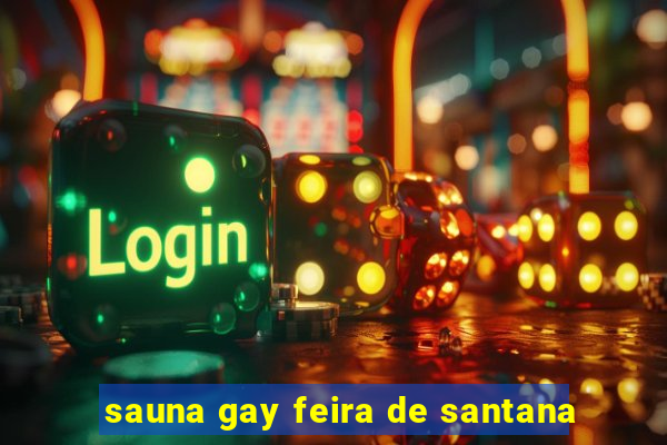 sauna gay feira de santana