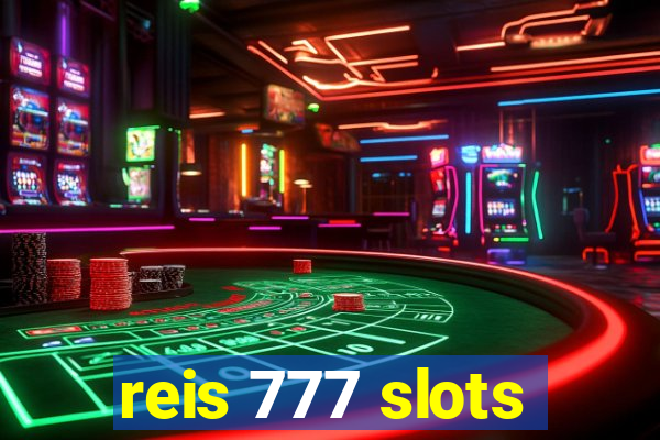 reis 777 slots