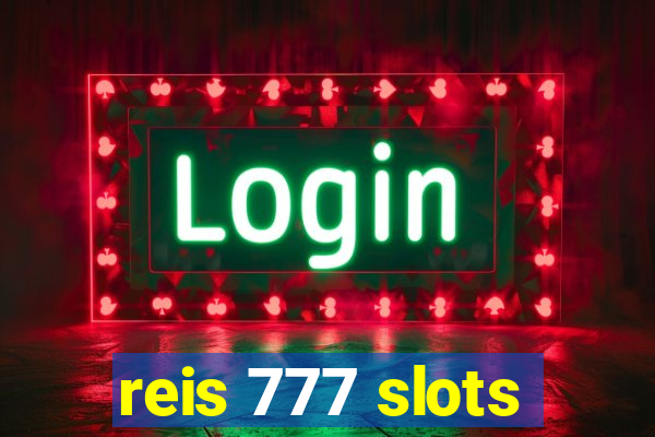 reis 777 slots