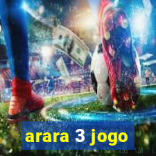 arara 3 jogo