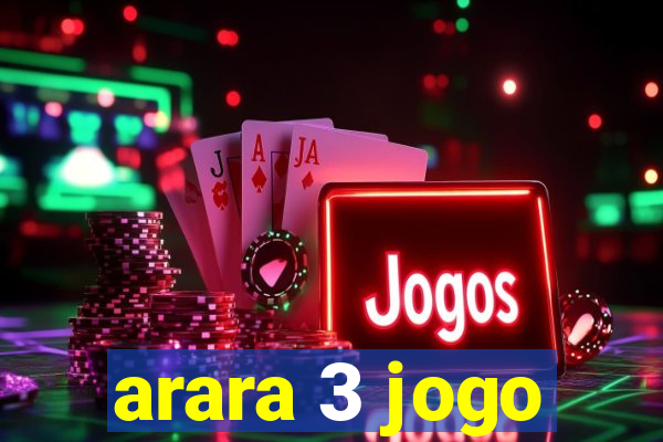 arara 3 jogo