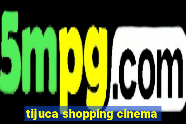 tijuca shopping cinema