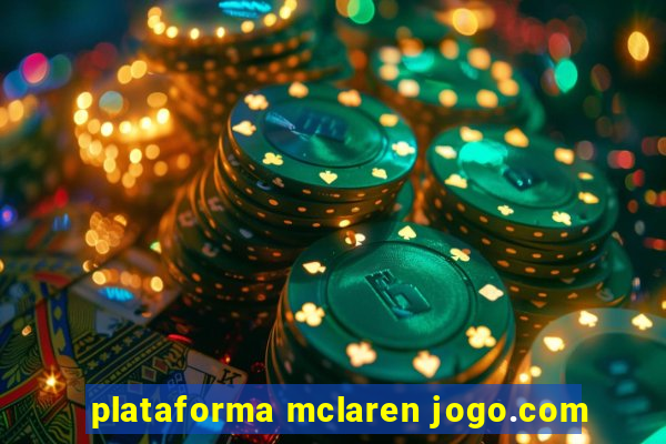 plataforma mclaren jogo.com