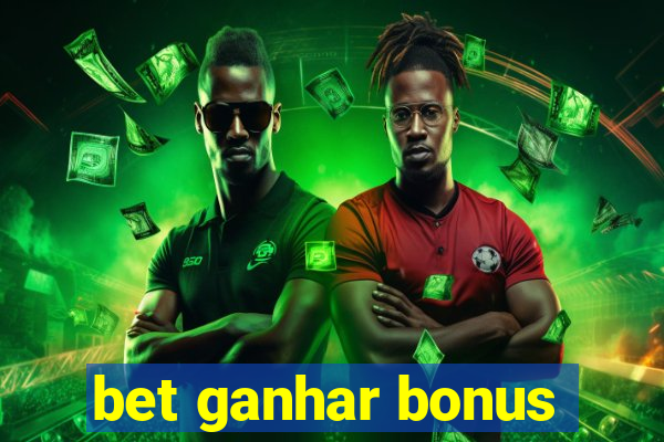 bet ganhar bonus