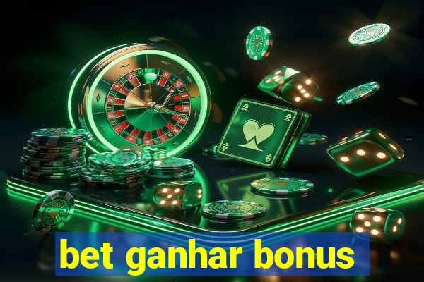 bet ganhar bonus