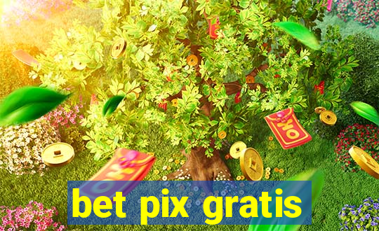 bet pix gratis