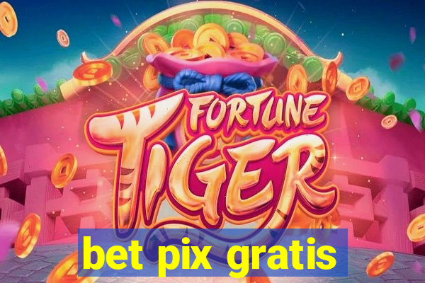 bet pix gratis