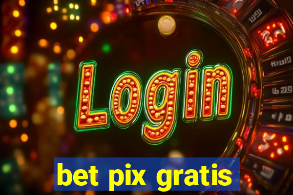 bet pix gratis