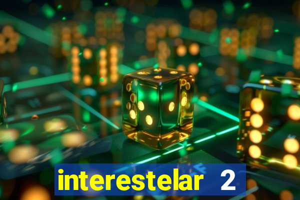 interestelar 2 operation terra 2040 onde assistir