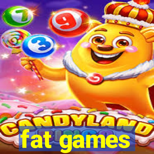 fat games