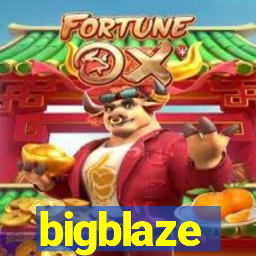 bigblaze