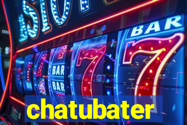 chatubater