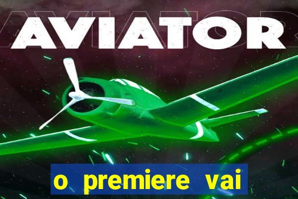 o premiere vai transmitir o jogo do flamengo hoje