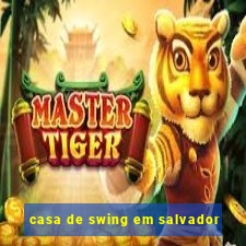 casa de swing em salvador
