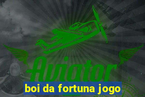 boi da fortuna jogo