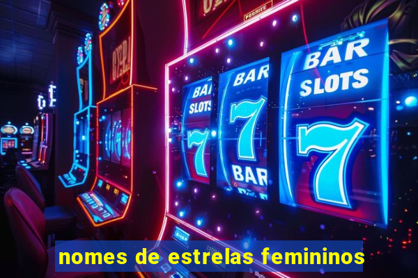 nomes de estrelas femininos