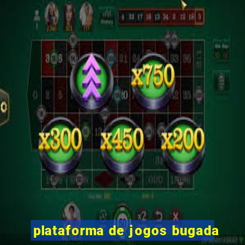 plataforma de jogos bugada