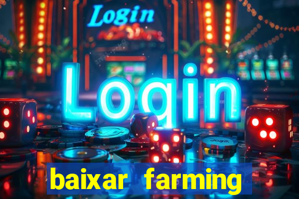 baixar farming simulator 18 dinheiro infinito