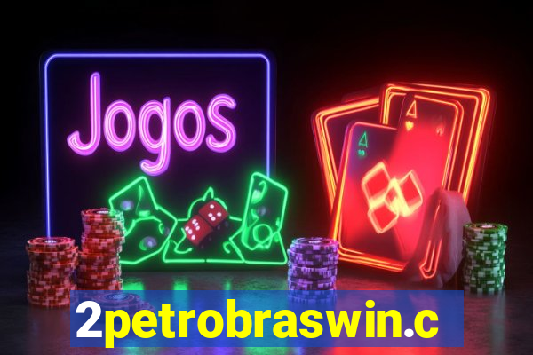 2petrobraswin.com