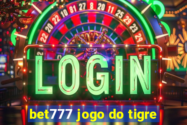 bet777 jogo do tigre