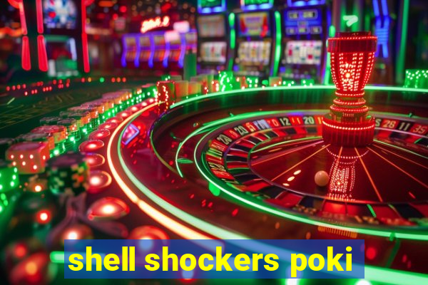 shell shockers poki